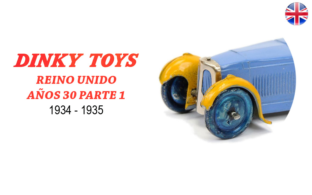DINKY TOYS REINO UNIDO AOS 30 PARTE 1 (1933 - 1935)