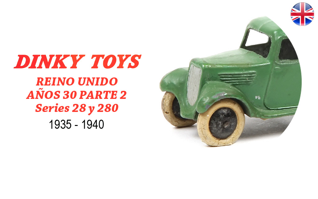 DINKY TOYS REINO UNIDO AOS 30 PARTE 2: SERIES 28 Y 280